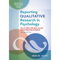Reporting Qualitative Research in Psychology: How to Meet APA Style Journal Article Reporting Standards - Paperback