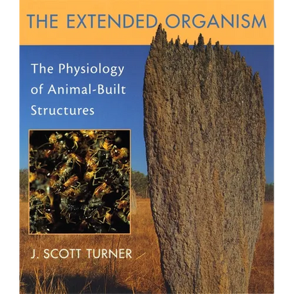 The Extended Organism: The Physiology of Animal-Built Structures - Paperback