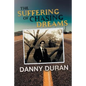 The Suffering of Chasing Dreams - Paperback