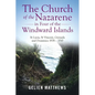 The Church of the Nazarene in Four of the Windward Islands: St Lucia, St Vincent, Grenada and Dominica 1978 - 2010 - Paperback