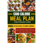 1300 Calorie Meal Plan for Weight Loss: The Comprehensive Guide to Healthy and Delicious low carb and high protein recipes to lose weight and Live Lon - Paperback