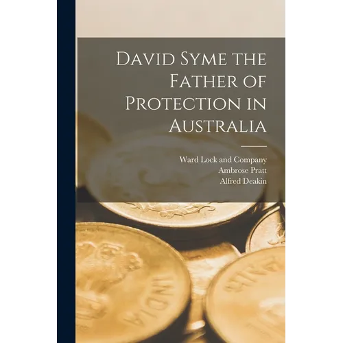 David Syme the Father of Protection in Australia - Paperback