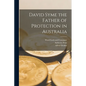 David Syme the Father of Protection in Australia - Paperback