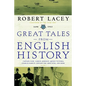 Great Tales from English History: Captain Cook, Samuel Johnson, Queen Victoria, Charles Darwin, Edward the Abdicator, and More - Hardcover