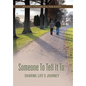 Someone to Tell It to: Sharing Life's Journey - Hardcover