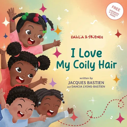 I Love My Coily Hair: A Kid's Story About Natural Hair - Paperback