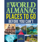 The World Almanac Places to Go Before You Can't - Paperback