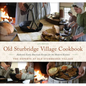 Old Sturbridge Village Cookbook: Authentic Early American Recipes for the Modern Kitchen - Paperback