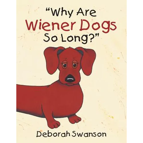 "Why Are Wiener Dogs So Long?" - Paperback