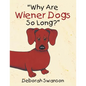 "Why Are Wiener Dogs So Long?" - Paperback
