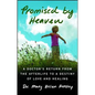 Promised by Heaven: A Doctor's Return from the Afterlife to a Destiny of Love and Healing - Paperback
