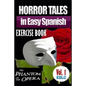 Horror Tales in Easy Spanish Exercise Book: "The Phantom of the Opera" by Gaston Leroux - Paperback