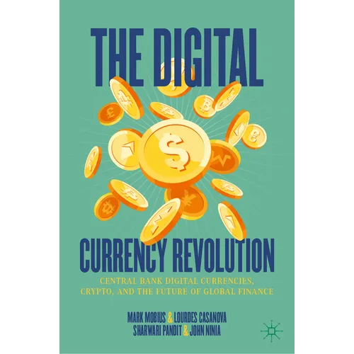 The Digital Currency Revolution: Central Bank Digital Currencies, Crypto, and the Future of Global Finance - Hardcover