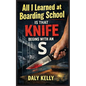 All I Learned At Boarding School Is That Knife Begins With An 'S' - Paperback
