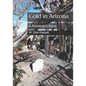 Gold in Arizona: A Prospectors Guide - Paperback