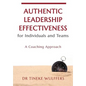 Authentic Leadership Effectiveness: for Individuals and Teams - Paperback