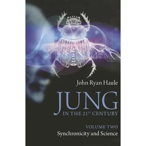 Jung in the 21st Century Volume Two: Synchronicity and Science - Paperback