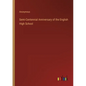 Semi-Centennial Anniversary of the English High School - Paperback