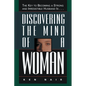 The Discovering the Mind of a Woman: The Key to Becoming a Strong and Irresistable Husband Is... - Paperback