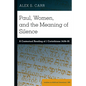 Paul, Women, and the Meaning of Silence: A Contextual Reading of 1 Corinthians 14:34-35 - Hardcover