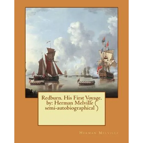 Redburn. His First Voyage. by: Herman Melville ( semi-autobiographical ) - Paperback
