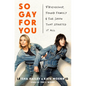 So Gay for You: Friendship, Found Family, and the Show That Started It All - Hardcover
