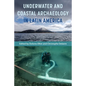 Underwater and Coastal Archaeology in Latin America - Hardcover