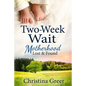 Two-Week Wait: Motherhood Lost and Found - Paperback