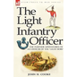 The Light Infantry Officer: The Experiences of an Officer of the 43rd Light Infantry in America During the War of 1812 - Paperback