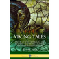 Viking Tales: A Book of Norse Mythology and Legends - Norwegian, Icelandic and Scandinavian Folklore - Paperback