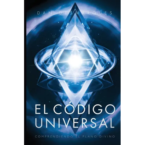 El Código Universal: Comprendiendo el Plano Divino - Paperback