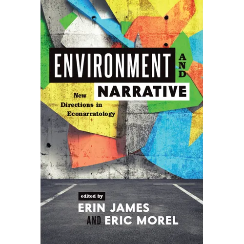 Environment and Narrative: New Directions in Econarratology - Paperback