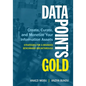 Data Points Gold: Create, Curate, and Monetize Your Information Assets - Paperback