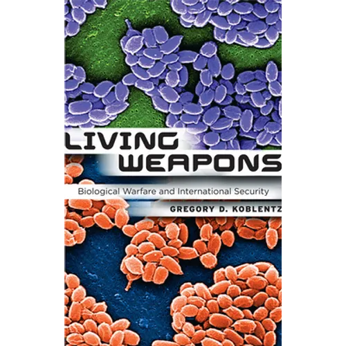 Living Weapons: Biological Warfare and International Security - Paperback