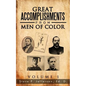 Great Accomplishments from Men of Color: Great Men of Color - Paperback