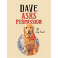 Dave Asks Permission - Hardcover