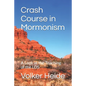 Crash Course in Mormonism: A Look at the Teaching of the LDS - Paperback
