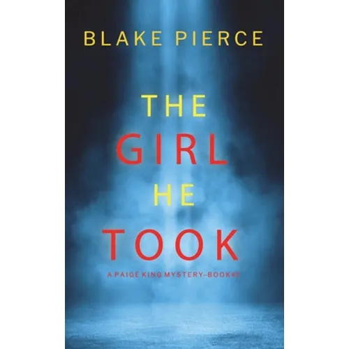 The Girl He Took (A Paige King FBI Suspense Thriller-Book 3) - Hardcover