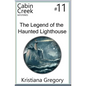 The Legend of the Haunted Lighthouse: Cabin Creek Mysteries #11 - Paperback