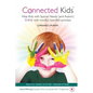 Connected Kids: Help Kids with Special Needs (and Autism) SHINE with mindful, heartfelt activities - Paperback