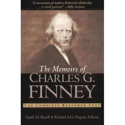 The Memoirs of Charles G. Finney: The Complete Restored Text - Paperback