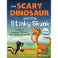 The Scary Dinosaur and The Stinky Skunk: A Fable on Accepting Differences and Making New Friends - Hardcover