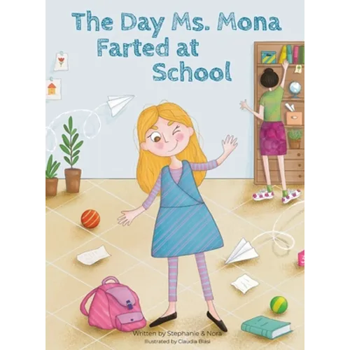 The Day Ms. Mona Farted at School - Hardcover