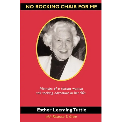 No Rocking Chair for Me: Memoirs of a vibrant woman still seeking adventure in her 90s - Paperback