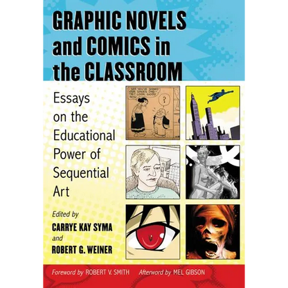 Graphic Novels and Comics in the Classroom: Essays on the Educational Power of Sequential Art - Paperback