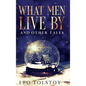 What Men Live By and Other Tales: Annotated - Hardcover