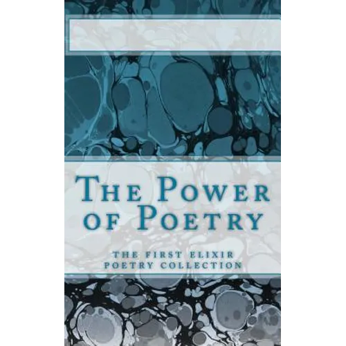 The Power of Poetry: The first Elixir Poetry collection - Paperback