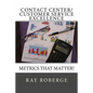 Contact Center/Customer Service Excellence: Metrics that Matter! - Paperback