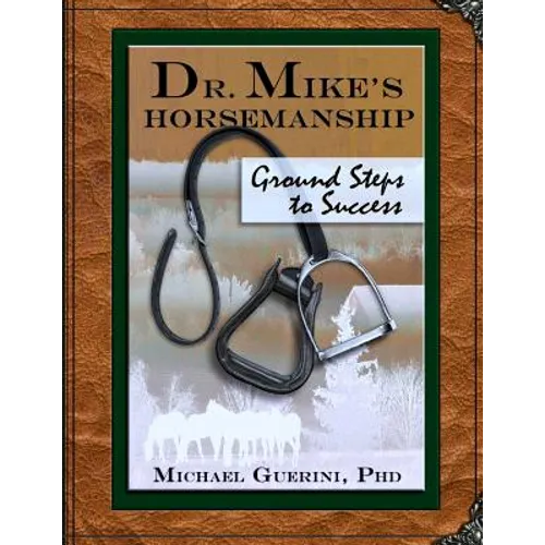 Dr. Mike's Horsemanship Ground Steps to Success - Paperback