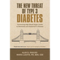 The New Threat of Type 3 Diabetes: Connecting High Blood Sugar Levels to Dementia and Alzheimer's Disease - Paperback